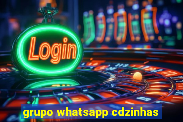 grupo whatsapp cdzinhas